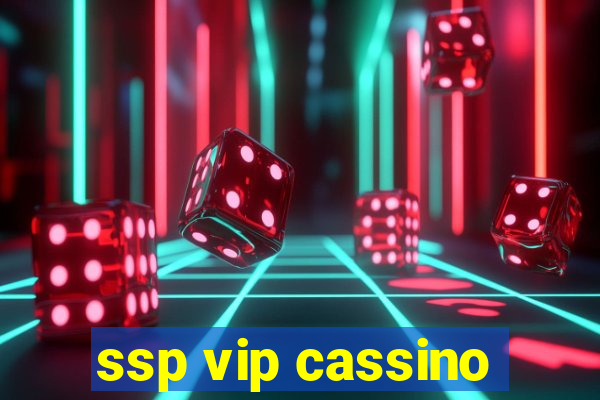 ssp vip cassino